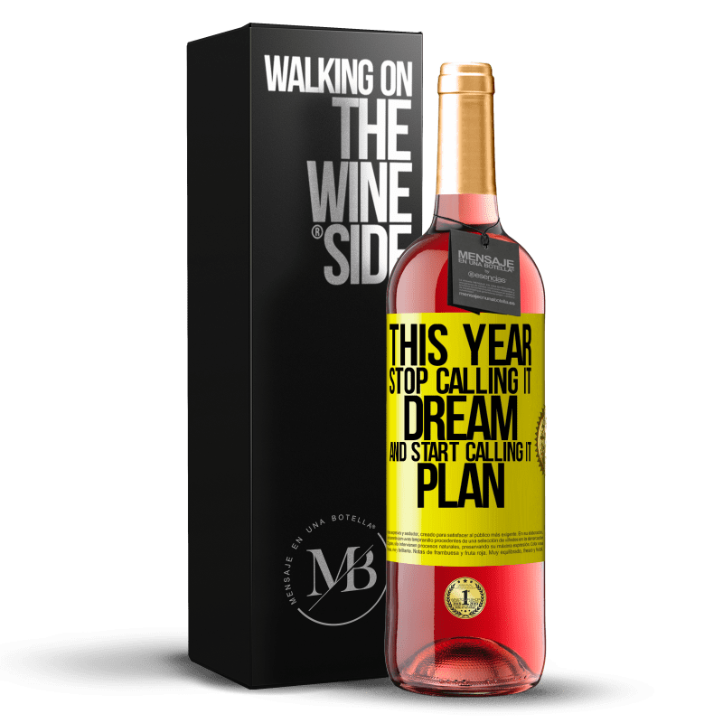 29,95 € Бесплатная доставка | Розовое вино Издание ROSÉ В этом году перестань называть это мечтой и начни называть это планом Желтая этикетка. Настраиваемая этикетка Молодое вино Урожай 2023 Tempranillo