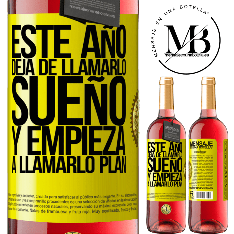 29,95 € Envío gratis | Vino Rosado Edición ROSÉ Este año deja de llamarlo sueño y empieza a llamarlo plan Etiqueta Amarilla. Etiqueta personalizable Vino joven Cosecha 2024 Tempranillo