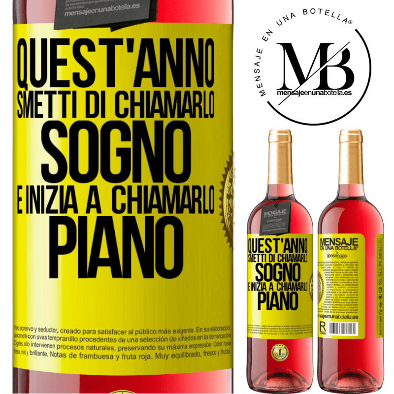29,95 € Spedizione Gratuita | Vino rosato Edizione ROSÉ Quest'anno smetti di chiamarlo sogno e inizia a chiamarlo piano Etichetta Gialla. Etichetta personalizzabile Vino giovane Raccogliere 2024 Tempranillo