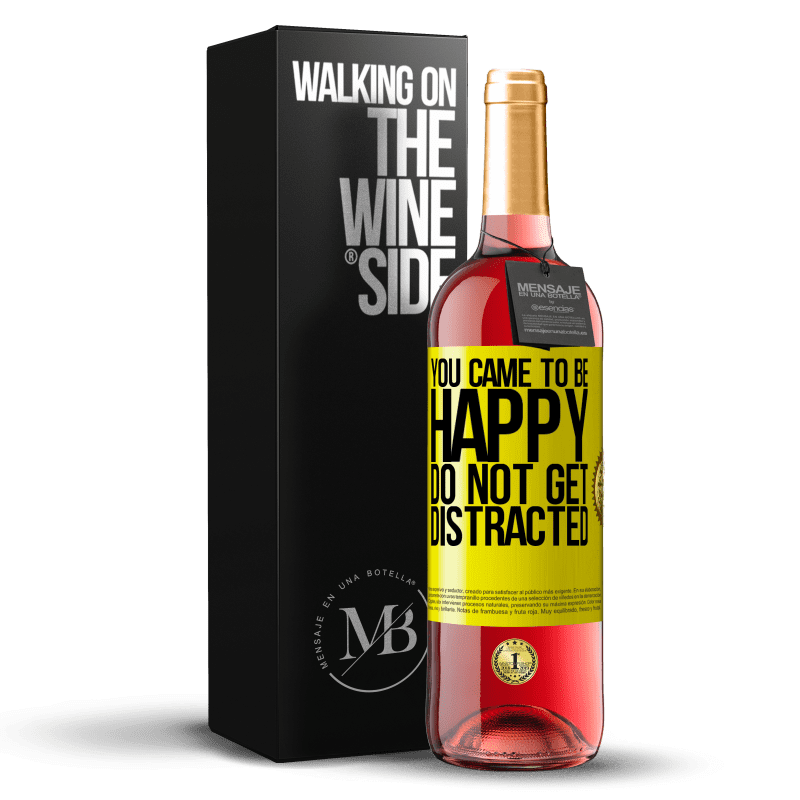 29,95 € Бесплатная доставка | Розовое вино Издание ROSÉ Вы пришли, чтобы быть счастливым. Не отвлекайся Желтая этикетка. Настраиваемая этикетка Молодое вино Урожай 2023 Tempranillo