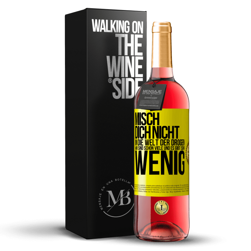 29,95 € Kostenloser Versand | Roséwein ROSÉ Ausgabe Misch dich nicht in die Welt der Drogen. Wir sind schon viele und es gibt sehr wenig Gelbes Etikett. Anpassbares Etikett Junger Wein Ernte 2025 Tempranillo