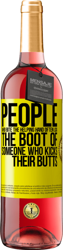 29,95 € Free Shipping | Rosé Wine ROSÉ Edition People who bite the helping hand, often lick the boot of someone who kicks their butts Yellow Label. Customizable label Young wine Harvest 2022 Tempranillo