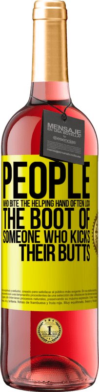 29,95 € | Rosé Wine ROSÉ Edition People who bite the helping hand, often lick the boot of someone who kicks their butts Yellow Label. Customizable label Young wine Harvest 2023 Tempranillo