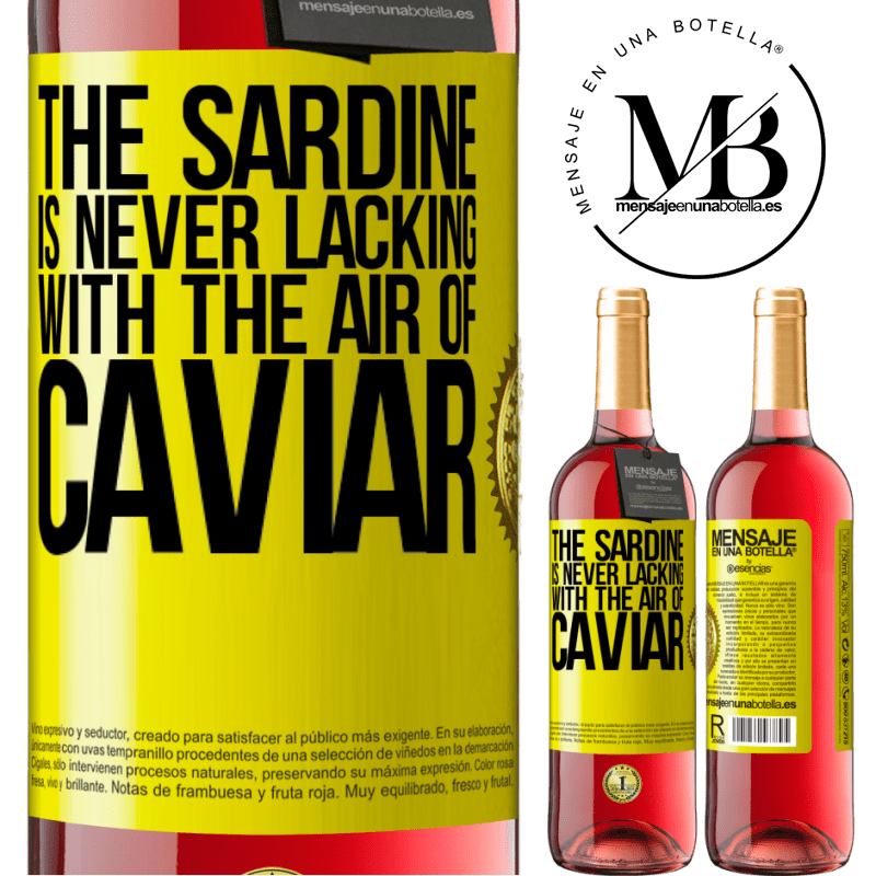29,95 € Free Shipping | Rosé Wine ROSÉ Edition The sardine is never lacking with the air of caviar Yellow Label. Customizable label Young wine Harvest 2021 Tempranillo