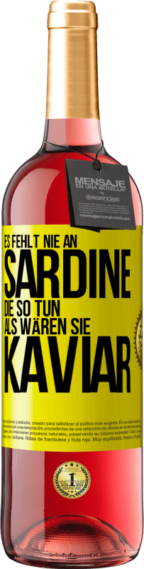 «Es fehlt nie an Sardine, die so tun, als wären sie Kaviar» ROSÉ Ausgabe