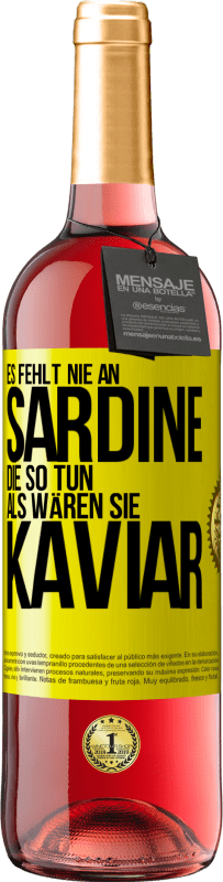 29,95 € | Roséwein ROSÉ Ausgabe Es fehlt nie an Sardine, die so tun, als wären sie Kaviar Gelbes Etikett. Anpassbares Etikett Junger Wein Ernte 2024 Tempranillo