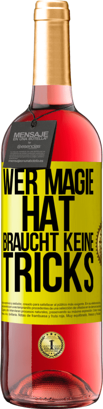 29,95 € Kostenloser Versand | Roséwein ROSÉ Ausgabe Wer Magie hat, braucht keine Tricks Gelbes Etikett. Anpassbares Etikett Junger Wein Ernte 2025 Tempranillo