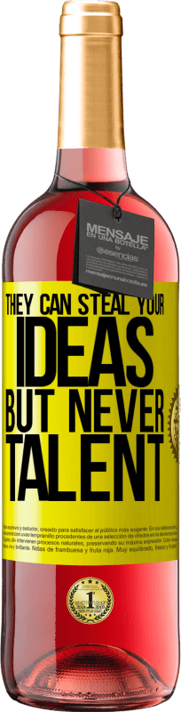 «Они могут украсть ваши идеи, но не талант» Издание ROSÉ