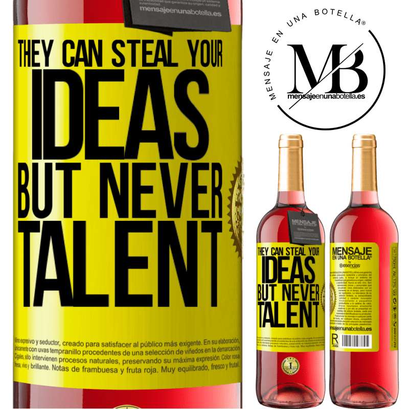 24,95 € Free Shipping | Rosé Wine ROSÉ Edition They can steal your ideas but never talent Yellow Label. Customizable label Young wine Harvest 2021 Tempranillo