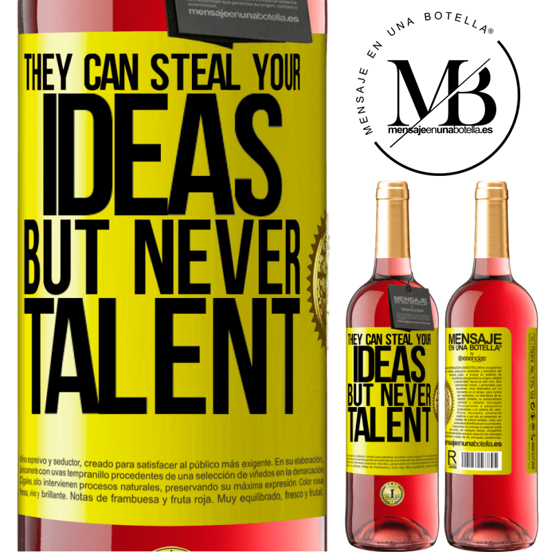 29,95 € Free Shipping | Rosé Wine ROSÉ Edition They can steal your ideas but never talent Yellow Label. Customizable label Young wine Harvest 2025 Tempranillo