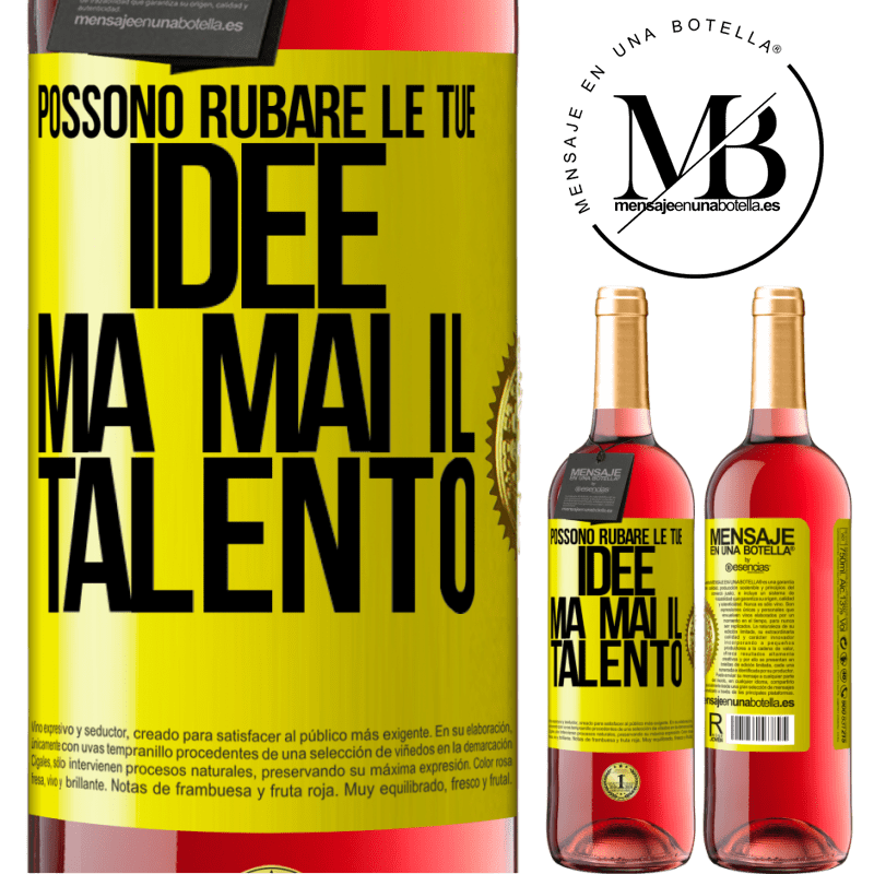 29,95 € Spedizione Gratuita | Vino rosato Edizione ROSÉ Possono rubare le tue idee ma mai il talento Etichetta Gialla. Etichetta personalizzabile Vino giovane Raccogliere 2024 Tempranillo