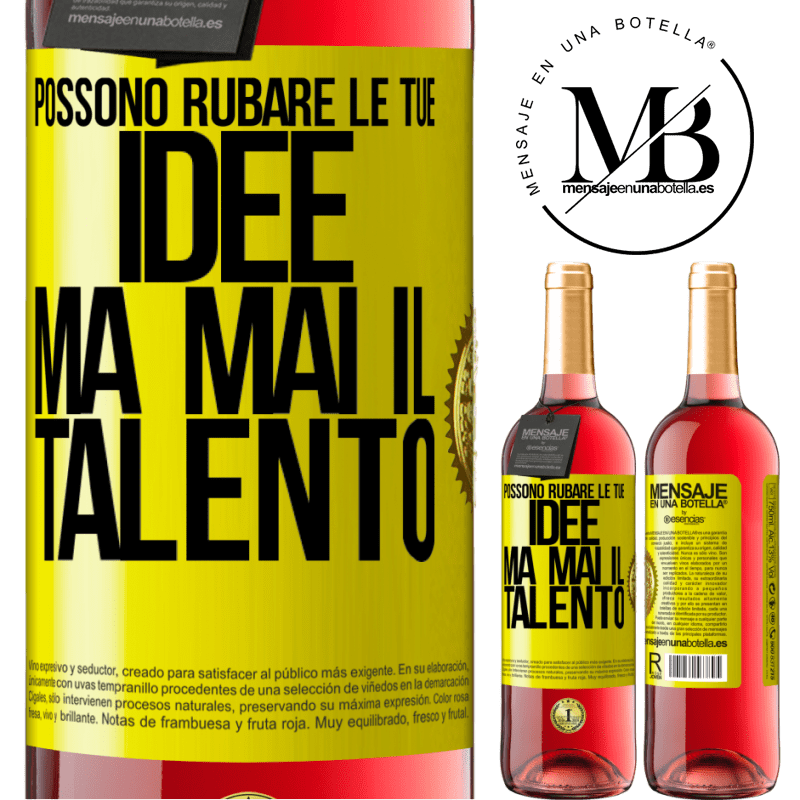 29,95 € Spedizione Gratuita | Vino rosato Edizione ROSÉ Possono rubare le tue idee ma mai il talento Etichetta Gialla. Etichetta personalizzabile Vino giovane Raccogliere 2025 Tempranillo