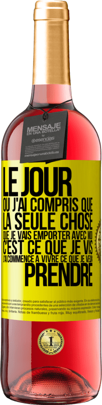 29,95 € Envoi gratuit | Vin rosé Édition ROSÉ Le jour où j'ai compris que la seule chose que je vais emporter avec moi c'est ce que je vis j'ai commencé à vivre ce que je veu Étiquette Jaune. Étiquette personnalisable Vin jeune Récolte 2025 Tempranillo