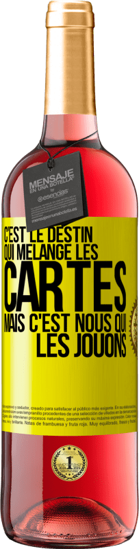 29,95 € | Vin rosé Édition ROSÉ C'est le destin qui mélange les cartes, mais c'est nous qui les jouons Étiquette Jaune. Étiquette personnalisable Vin jeune Récolte 2024 Tempranillo