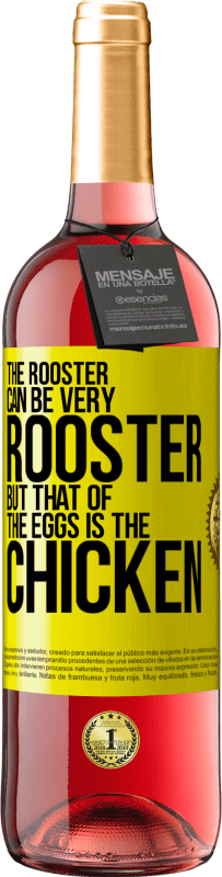 29,95 € | Rosé Wine ROSÉ Edition The rooster can be very rooster, but that of the eggs is the chicken Yellow Label. Customizable label Young wine Harvest 2023 Tempranillo