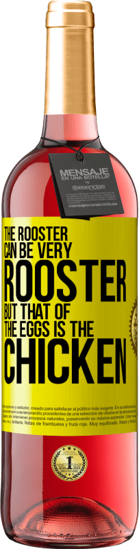 29,95 € | Rosé Wine ROSÉ Edition The rooster can be very rooster, but that of the eggs is the chicken Yellow Label. Customizable label Young wine Harvest 2024 Tempranillo