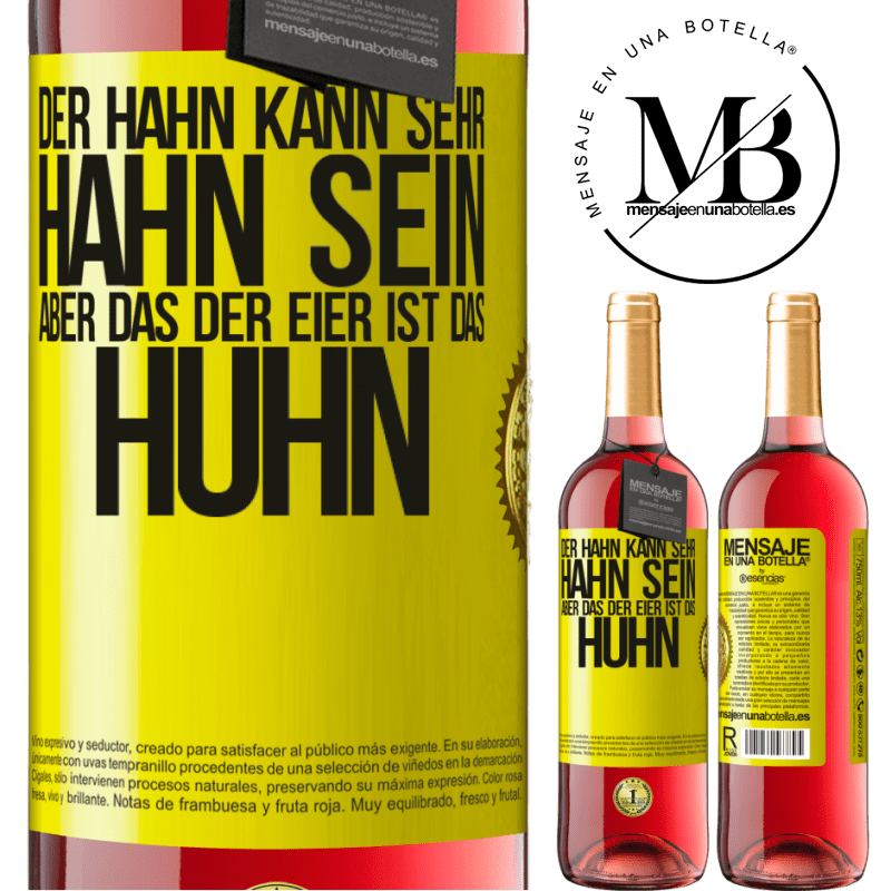 29,95 € Kostenloser Versand | Roséwein ROSÉ Ausgabe Der Hahn kann sehr Hahn sein, aber das der Eier ist das Huhn Gelbes Etikett. Anpassbares Etikett Junger Wein Ernte 2024 Tempranillo