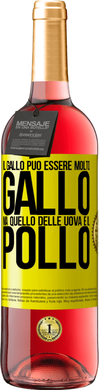 29,95 € | Vino rosato Edizione ROSÉ Il gallo può essere molto gallo, ma quello delle uova è il pollo Etichetta Gialla. Etichetta personalizzabile Vino giovane Raccogliere 2024 Tempranillo