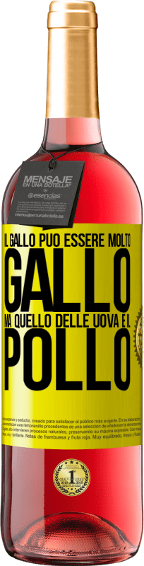 29,95 € | Vino rosato Edizione ROSÉ Il gallo può essere molto gallo, ma quello delle uova è il pollo Etichetta Gialla. Etichetta personalizzabile Vino giovane Raccogliere 2025 Tempranillo