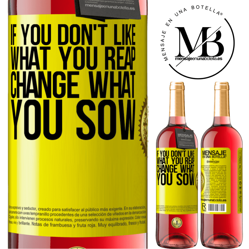 24,95 € Free Shipping | Rosé Wine ROSÉ Edition If you don't like what you reap, change what you sow Yellow Label. Customizable label Young wine Harvest 2021 Tempranillo