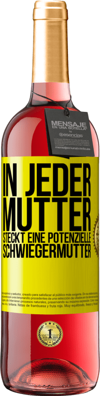 29,95 € | Roséwein ROSÉ Ausgabe In jeder Mutter steckt eine potenzielle Schwiegermutter Gelbes Etikett. Anpassbares Etikett Junger Wein Ernte 2024 Tempranillo