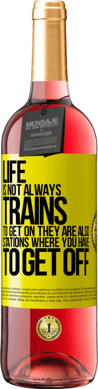 29,95 € Free Shipping | Rosé Wine ROSÉ Edition Life is not always trains to get on, they are also stations where you have to get off Yellow Label. Customizable label Young wine Harvest 2022 Tempranillo