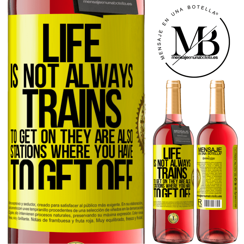 24,95 € Free Shipping | Rosé Wine ROSÉ Edition Life is not always trains to get on, they are also stations where you have to get off Yellow Label. Customizable label Young wine Harvest 2021 Tempranillo