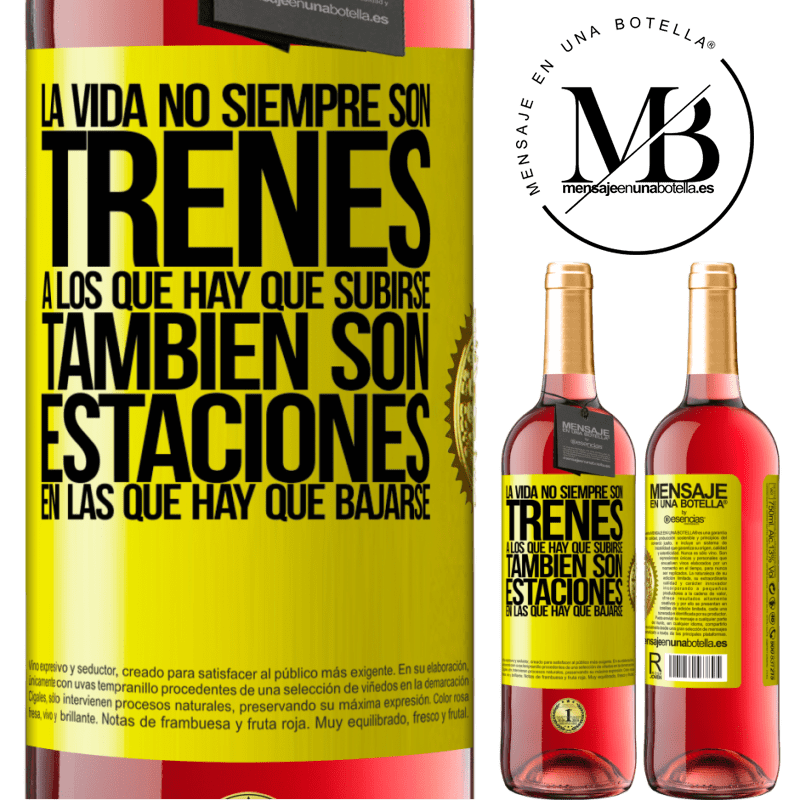 29,95 € Envío gratis | Vino Rosado Edición ROSÉ La vida no siempre son trenes a los que hay que subirse, también son estaciones en las que hay que bajarse Etiqueta Amarilla. Etiqueta personalizable Vino joven Cosecha 2024 Tempranillo