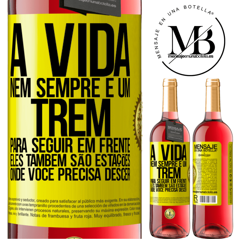 29,95 € Envio grátis | Vinho rosé Edição ROSÉ A vida nem sempre é um trem para seguir em frente, eles também são estações onde você precisa descer Etiqueta Amarela. Etiqueta personalizável Vinho jovem Colheita 2024 Tempranillo