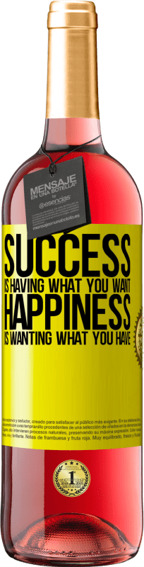 29,95 € | Rosé Wine ROSÉ Edition success is having what you want. Happiness is wanting what you have Yellow Label. Customizable label Young wine Harvest 2023 Tempranillo