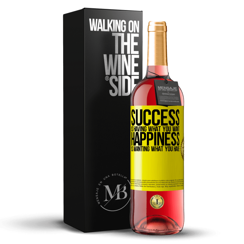 29,95 € Free Shipping | Rosé Wine ROSÉ Edition success is having what you want. Happiness is wanting what you have Yellow Label. Customizable label Young wine Harvest 2023 Tempranillo
