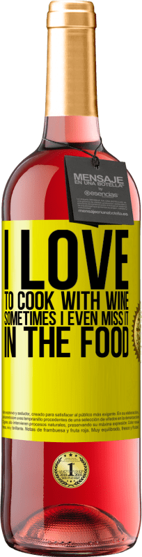 «I love to cook with wine. Sometimes I even miss it in the food» ROSÉ Edition