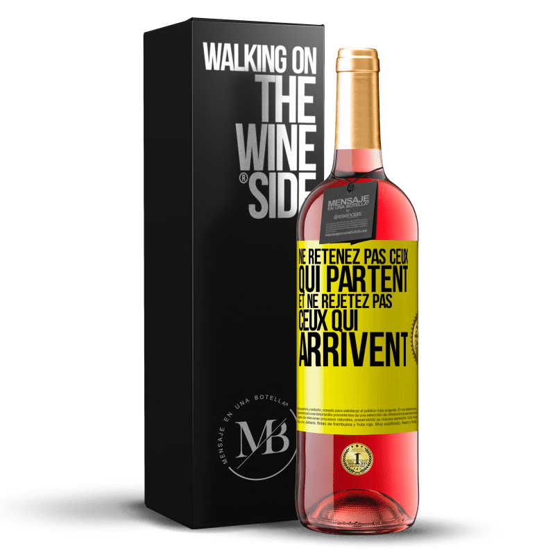 29,95 € Envoi gratuit | Vin rosé Édition ROSÉ Ne retenez pas ceux qui partent et ne rejetez pas ceux qui arrivent Étiquette Jaune. Étiquette personnalisable Vin jeune Récolte 2024 Tempranillo