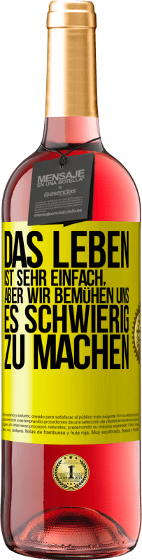 29,95 € Kostenloser Versand | Roséwein ROSÉ Ausgabe Das Leben ist sehr einfach, aber wir bemühen uns, es schwierig zu machen Gelbes Etikett. Anpassbares Etikett Junger Wein Ernte 2025 Tempranillo