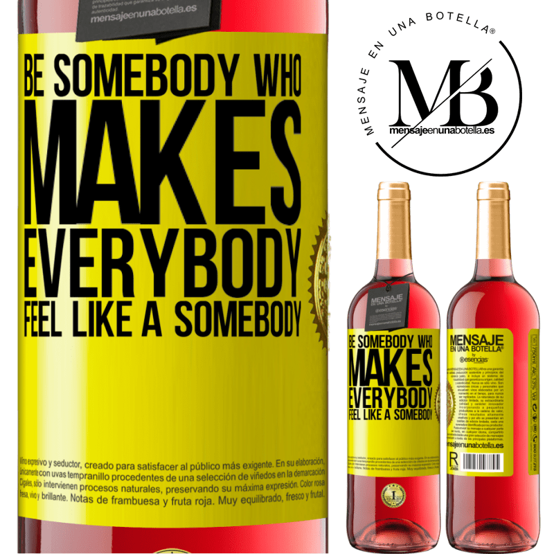 29,95 € Free Shipping | Rosé Wine ROSÉ Edition Be somebody who makes everybody feel like a somebody Yellow Label. Customizable label Young wine Harvest 2021 Tempranillo