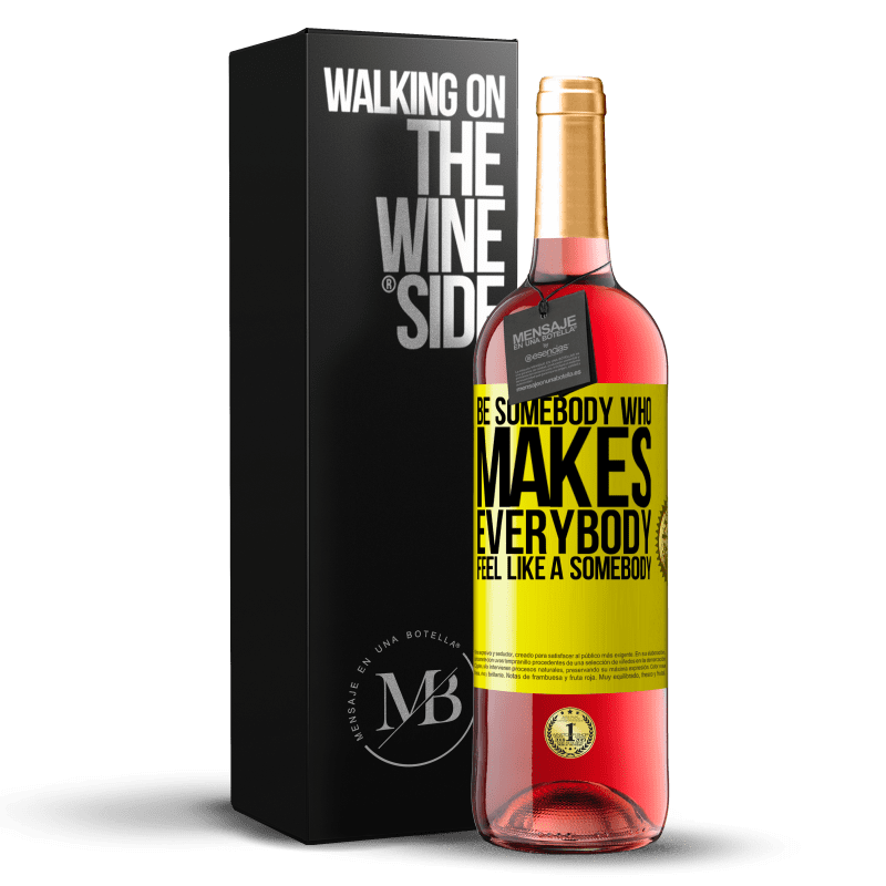 29,95 € Free Shipping | Rosé Wine ROSÉ Edition Be somebody who makes everybody feel like a somebody Yellow Label. Customizable label Young wine Harvest 2023 Tempranillo