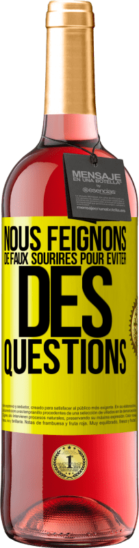29,95 € | Vin rosé Édition ROSÉ Nous feignons de faux sourires pour éviter des questions Étiquette Jaune. Étiquette personnalisable Vin jeune Récolte 2025 Tempranillo