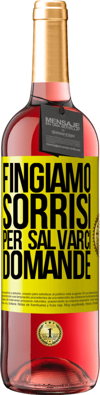 29,95 € | Vino rosato Edizione ROSÉ Fingiamo sorrisi per salvarci domande Etichetta Gialla. Etichetta personalizzabile Vino giovane Raccogliere 2024 Tempranillo