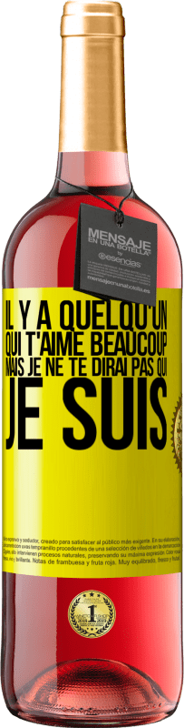 29,95 € | Vin rosé Édition ROSÉ Il y a quelqu'un qui t'aime beaucoup, mais je ne te dirai pas qui je suis Étiquette Jaune. Étiquette personnalisable Vin jeune Récolte 2024 Tempranillo