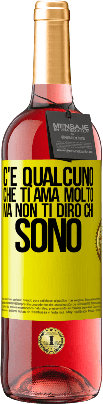 29,95 € | Vino rosato Edizione ROSÉ C'è qualcuno che ti ama molto, ma non ti dirò chi sono Etichetta Gialla. Etichetta personalizzabile Vino giovane Raccogliere 2024 Tempranillo