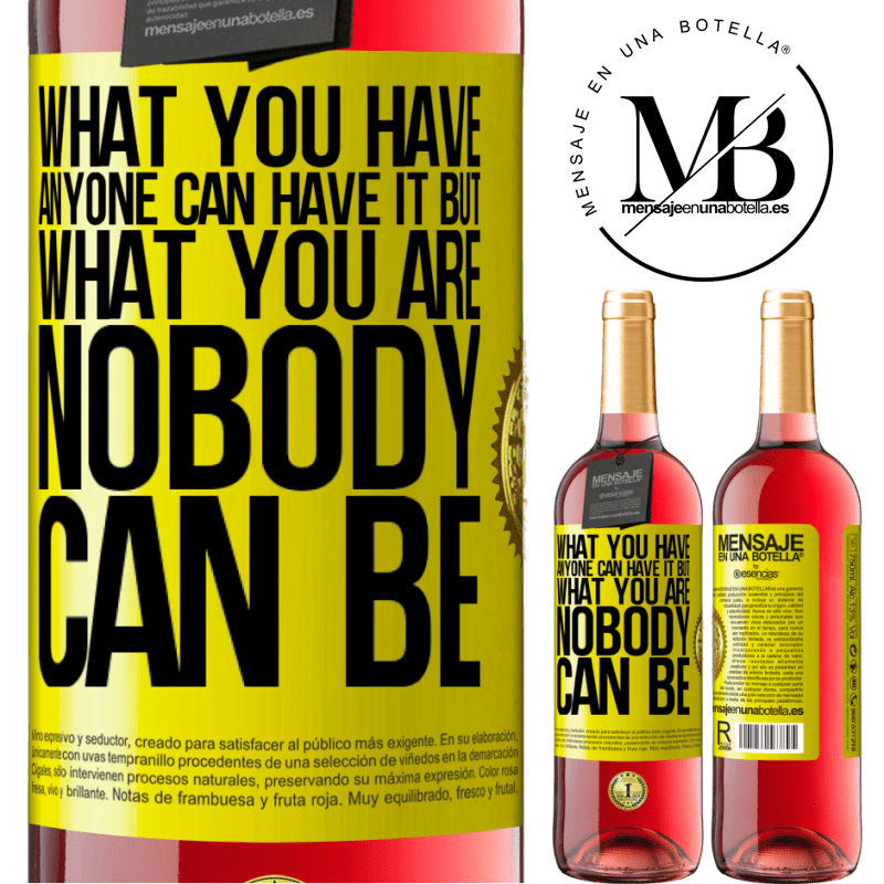 29,95 € Free Shipping | Rosé Wine ROSÉ Edition What you have anyone can have it, but what you are nobody can be Yellow Label. Customizable label Young wine Harvest 2021 Tempranillo