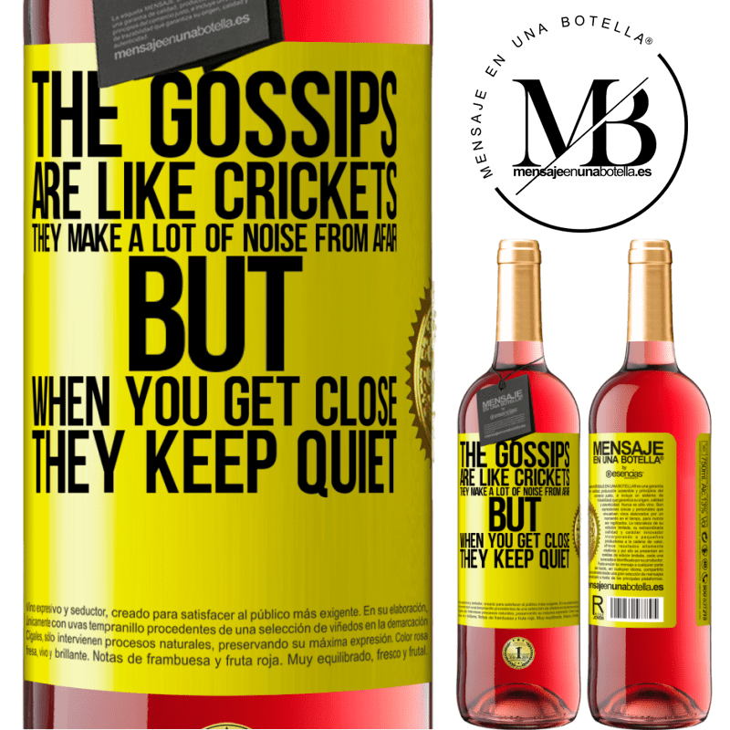 24,95 € Free Shipping | Rosé Wine ROSÉ Edition The gossips are like crickets, they make a lot of noise from afar, but when you get close they keep quiet Yellow Label. Customizable label Young wine Harvest 2021 Tempranillo