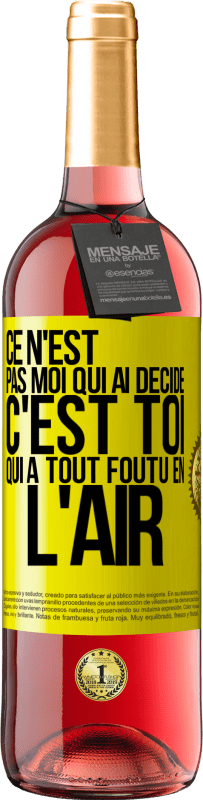 29,95 € Envoi gratuit | Vin rosé Édition ROSÉ Ce n'est pas moi qui ai décidé, c'est toi qui a tout foutu en l'air Étiquette Jaune. Étiquette personnalisable Vin jeune Récolte 2025 Tempranillo