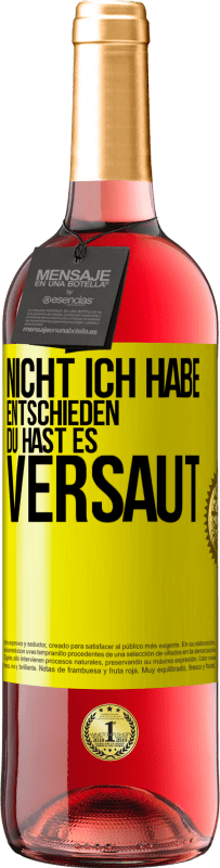 29,95 € Kostenloser Versand | Roséwein ROSÉ Ausgabe Nicht ich habe entschieden, du hast es versaut Gelbes Etikett. Anpassbares Etikett Junger Wein Ernte 2024 Tempranillo