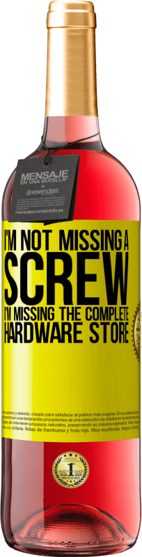 «I'm not missing a screw, I'm missing the complete hardware store» ROSÉ Edition