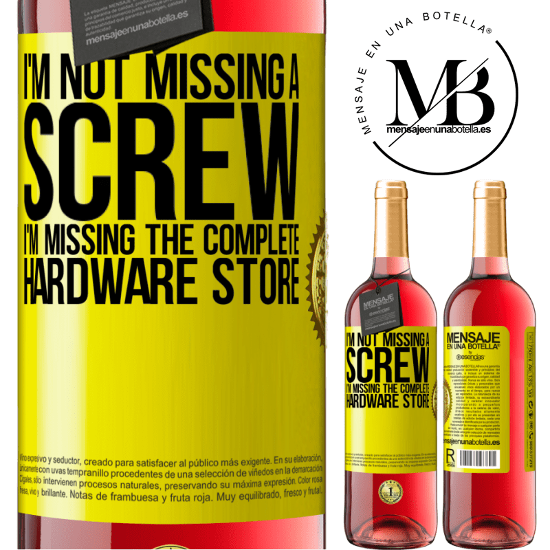 24,95 € Free Shipping | Rosé Wine ROSÉ Edition I'm not missing a screw, I'm missing the complete hardware store Yellow Label. Customizable label Young wine Harvest 2021 Tempranillo
