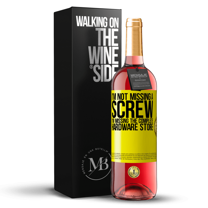 29,95 € Free Shipping | Rosé Wine ROSÉ Edition I'm not missing a screw, I'm missing the complete hardware store Yellow Label. Customizable label Young wine Harvest 2023 Tempranillo