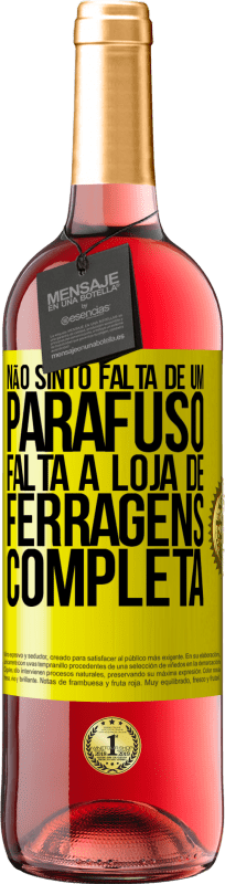 «Não sinto falta de um parafuso, falta a loja de ferragens completa» Edição ROSÉ