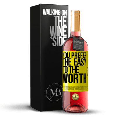 «You prefer the easy to the worth» ROSÉ Edition