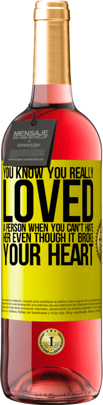 «You know you really loved a person when you can't hate her even though it broke your heart» ROSÉ Edition